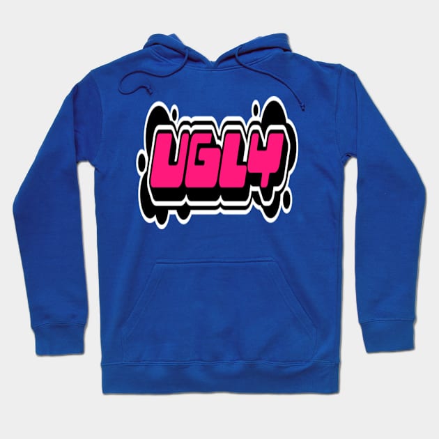 You're Ugly Hoodie by Fresherth Studio